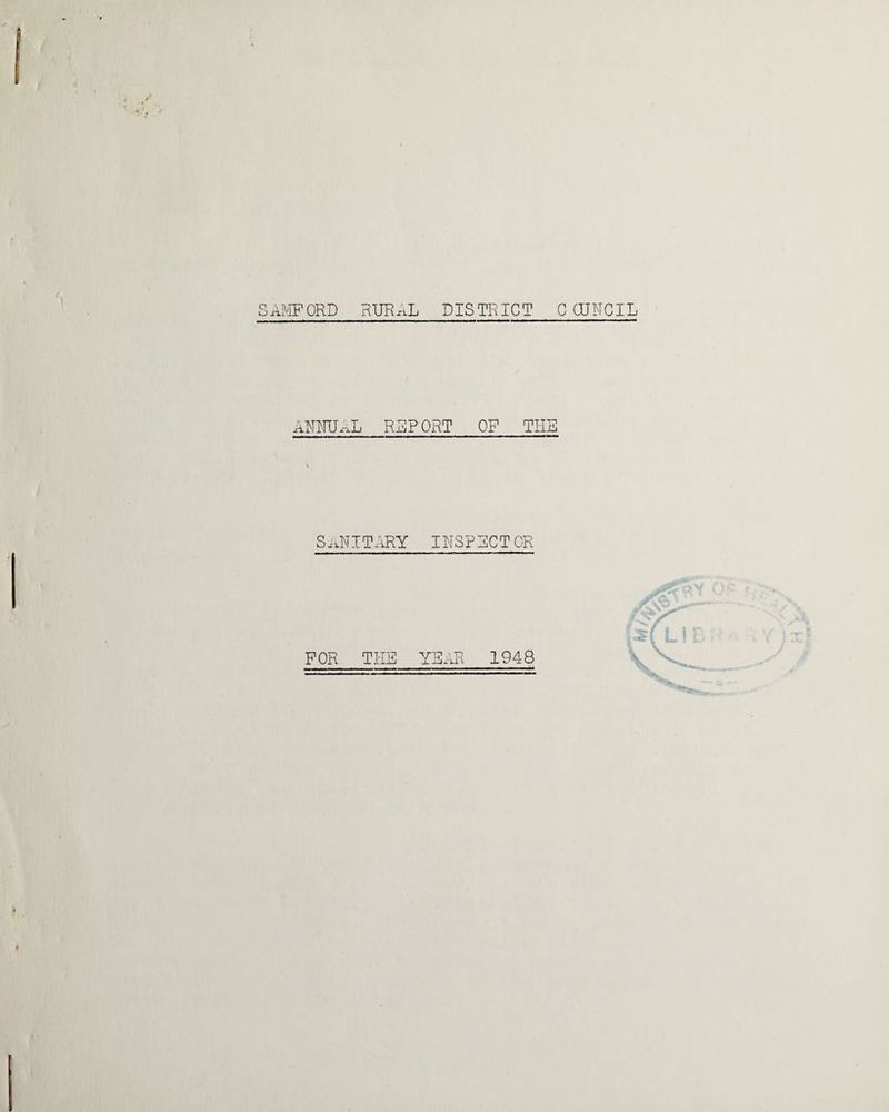 SAMFORD RURr.L DISTRICT C CQNCIL aNirIx-xL report of the I Sanitary ihspector I. FOR THE YEAR 1948 V