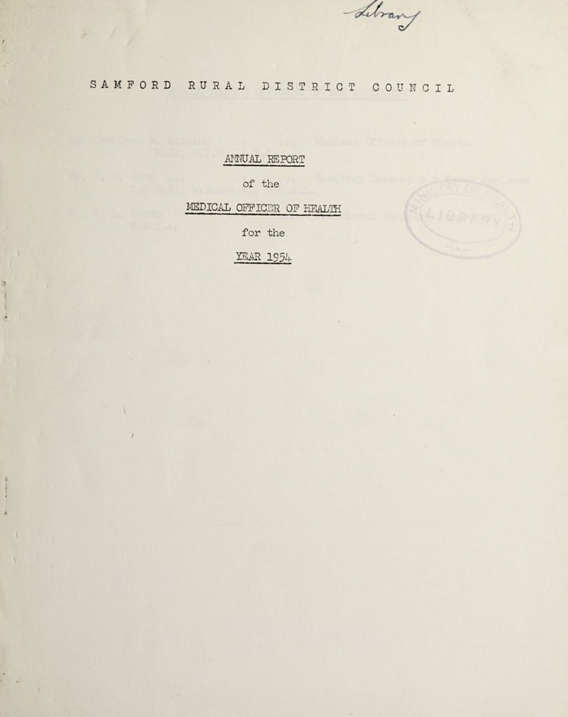 SAM FORD RURAL DISTRICT COUNCIL ANTJUAL REPORT of the MEDIC/Ji 0FFIC5R OF HEALTH for the YEAR 193h