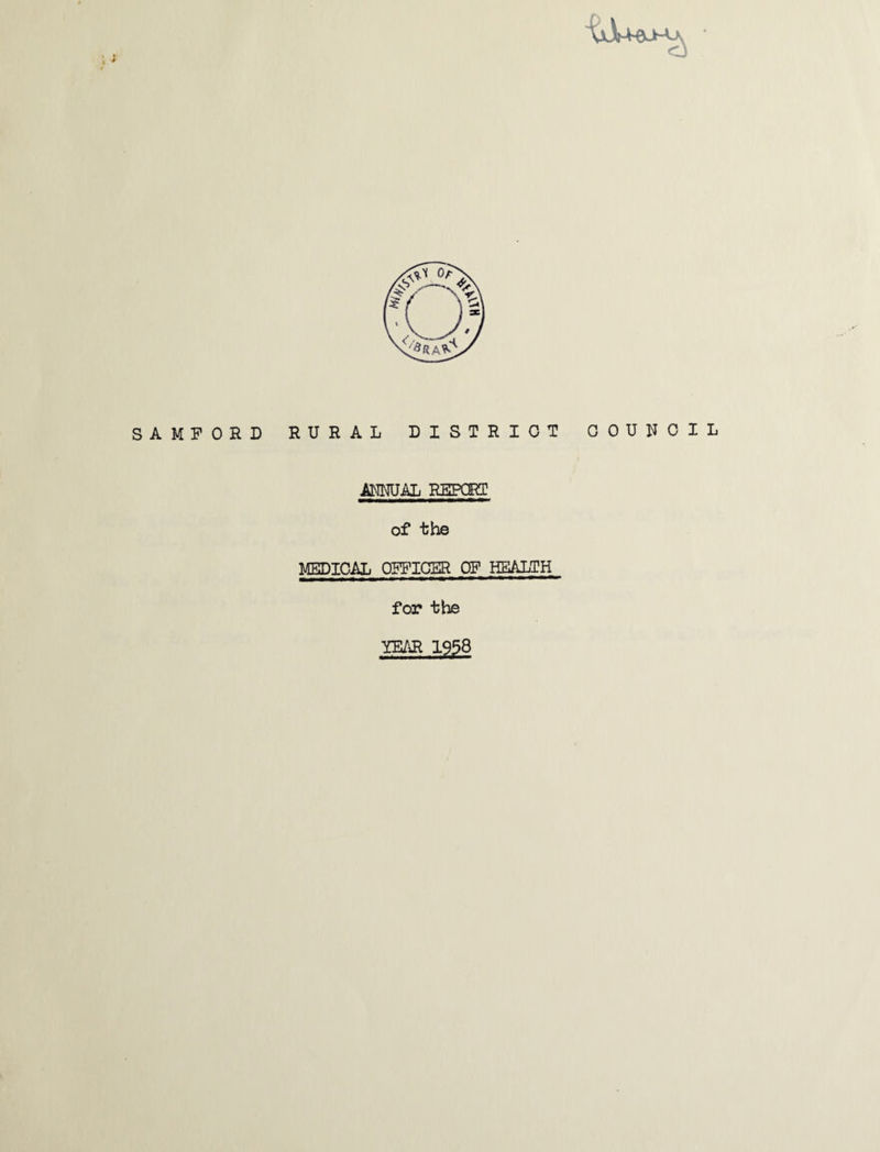 SAMPORD RURAL DISTRICT COUNCIL ANNUAL REPORT of the MEDICAL OFFICER GF HEALTH for the YEAR 1958