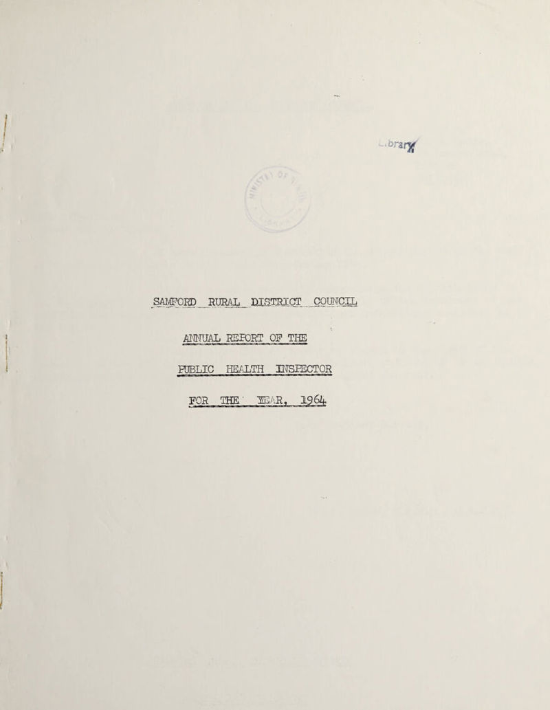 SAIaPCRD RURAL _ DISTRICT COUNCIL ANNUAL REPORT 0? THE PUBLIC HEALTH INSPECTOR