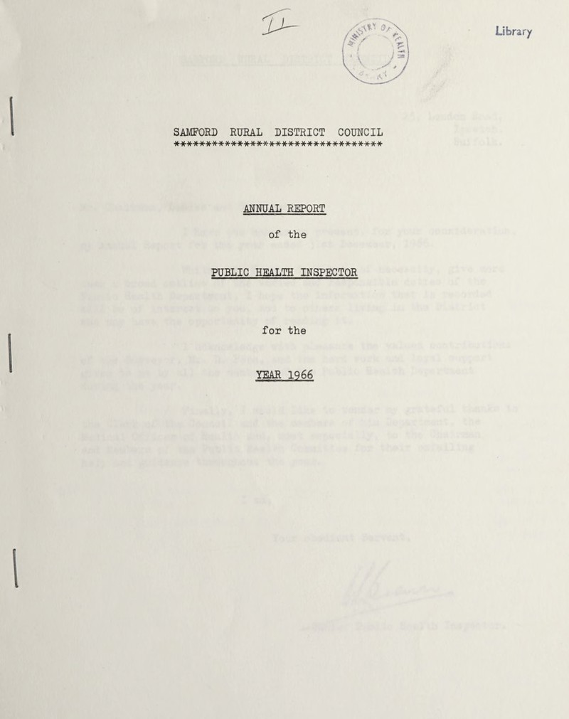 SAMFORD RURAL DISTRICT COUNCIL ********************************* ANNQAL REPORT of the PUBLIC HEALTH INSPECTOR for the YEAR 1966