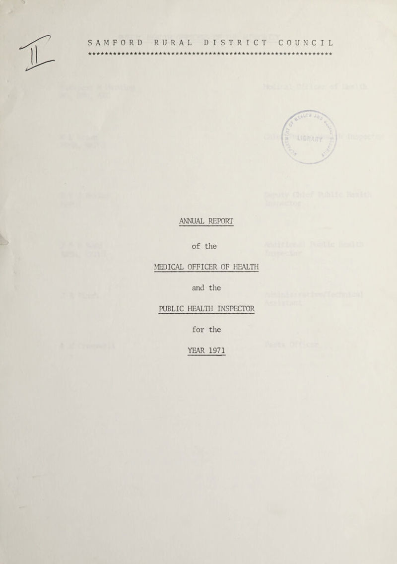 SAM FORD RURAL DISTRICT COUNCIL ************************************************************* ANNUAL REPORT of the MEDICAL OFFICER OF HEALTH and the PUBLIC HEALTH INSPECTOR for the YEAR 1971