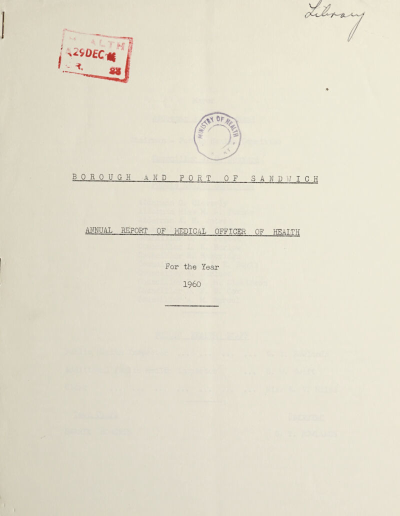 ANNUAL REPORT OF MEDICAL OFFICER OF ND1ICH HEALTH For the Year I960