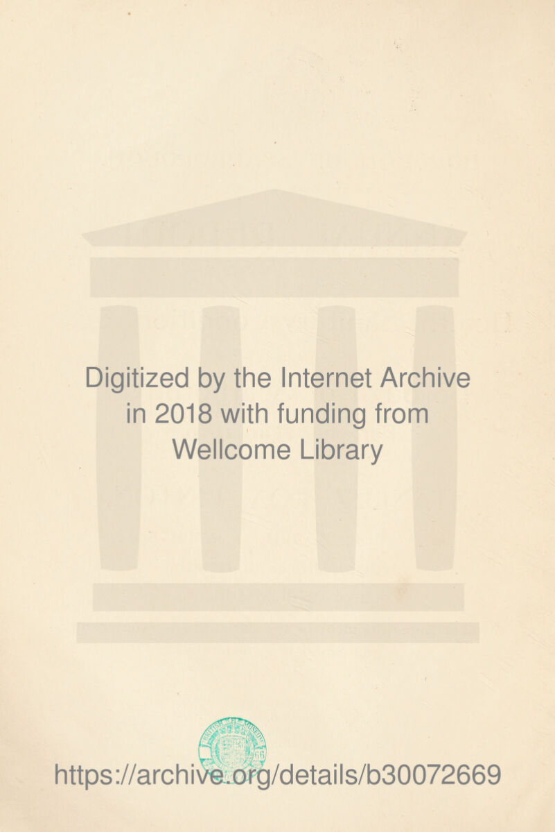 Digitized by the Internet Archive in 2018 with funding from Wellcome Library