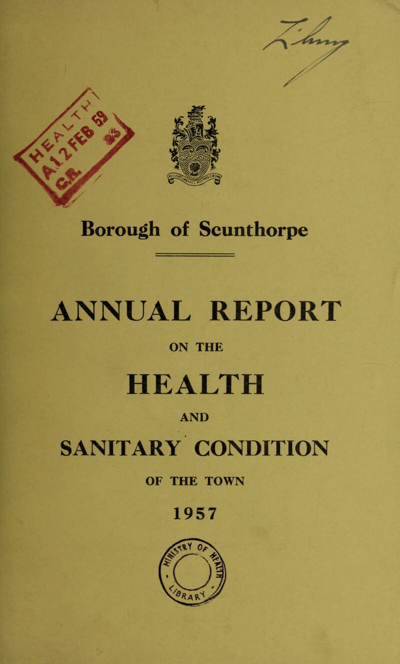 ANNUAL REPORT ON THE HEALTH AND SANITARY CONDITION OF THE TOWN 1957