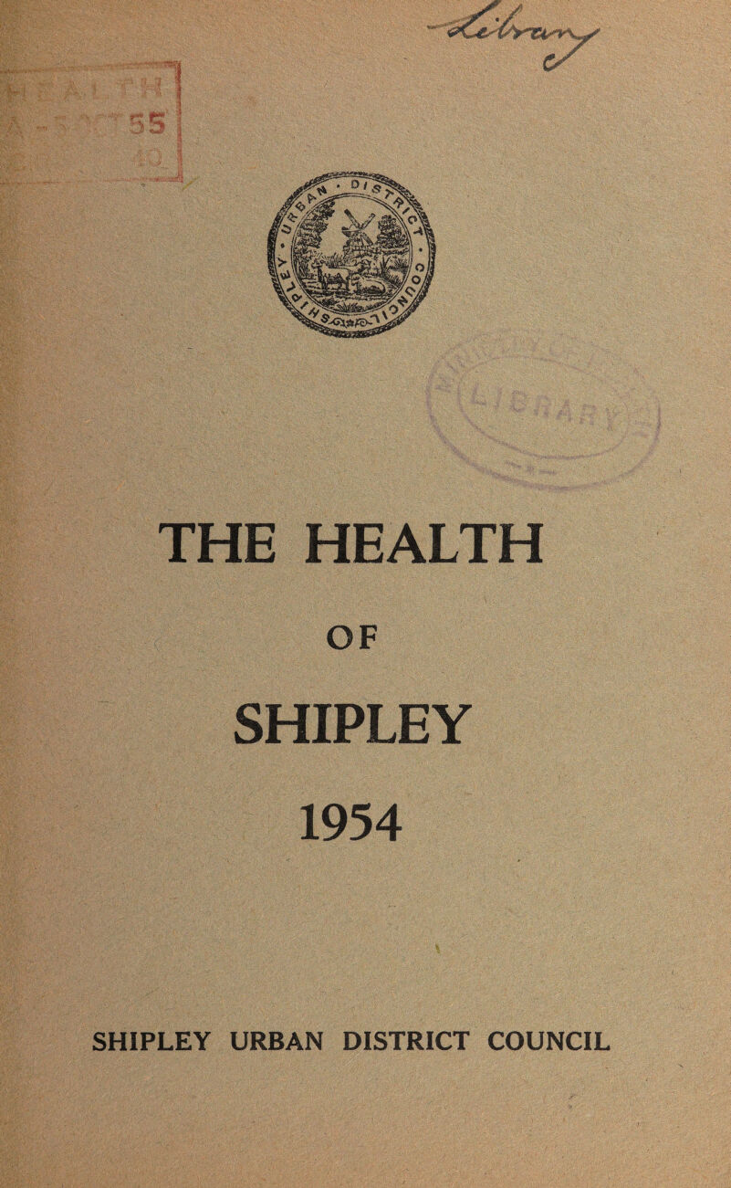 THE HEALTH OF SHIPLEY 1954 SHIPLEY URBAN DISTRICT COUNCIL
