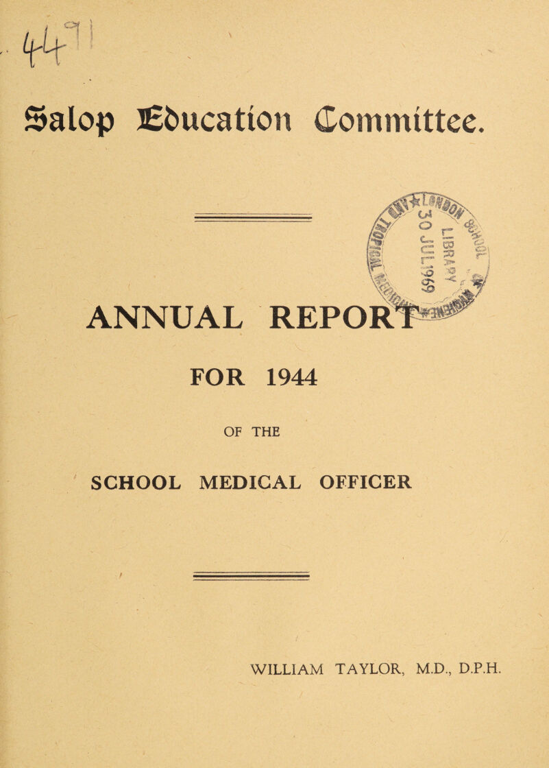 ANNUAL REPOR FOR 1944 OF THE SCHOOL MEDICAL OFFICER