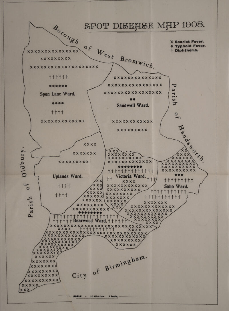 0\dbury. '#4 SPOT DISEASE MpP 1908, °f xxxxxxxxxxxxxxx xxxxxxxxx xxxxxxxxxxxxxxxxxxxx B rOtti wj X Scarlet Fever. f Diphtheria. Spon Lane Ward. tttt xxxxxxxxxxxxxxxx xxxxxxxxxxxxxxxxx Sandwell Ward. 2 xxxxxxxxxxxxx xxxxxxxxxxxx xxxxxxxxx XX X X X X X X X X X xxxxxxxxx Uplands Ward. tttt tttt X x xxxj X X X X X X X X X X X X X X X xxxxxx xxxxxxxx xxxxxxxxxxx XXX xxxxxxxx xxxxxxxxxX XXXXXXXXXXXXX tttttttttttttt . . Victoria Ward. , tt ttt XXX X X X X X X X X X X X XXXXXXXXX X' XXxxxxxxxx xxxxxxxxxx V ttttttttt Soho Ward. ttttttttttt X XXX xxxxxxxxxxxx xxxxxxxxxx xxxxxxxx, ,,,, XXXXXX X/ ttttttttttt XXXXXX/ YYYYYVY Y y Y V / A A A A A A A X X X/ xxxxxxxxxxxxx xxxxxxxxxxxxxx ..iiiiii.tttitii i \ xxxxxxxxxxxx ttttttttttttttttttt fx. xxxxxxxxxx tttttt Bearwood Ward. 1111 x xxxxxxx XXXXXXXX XX XXxxxxxxxxxxxxx X XlOOC XXXX ttttttttttt X X X x XXXXXXXXXXXXXXXXXXXXXXXXXXXXX, XXXXXXXXXX VXXXXXXXXXXX. Mm11 x , XXXXXXXX 'xxxxxxxx. xxxxxx fX X X x x x Xl fX xxxxxxx xxxxxxx xxxxxxxxx' 'xxxxxxxxxx xxxxx. XXX, xxxxxxxxxx .xxxxxxxxx xxxxxx City o* •CALC 20 Chains. I Inch,