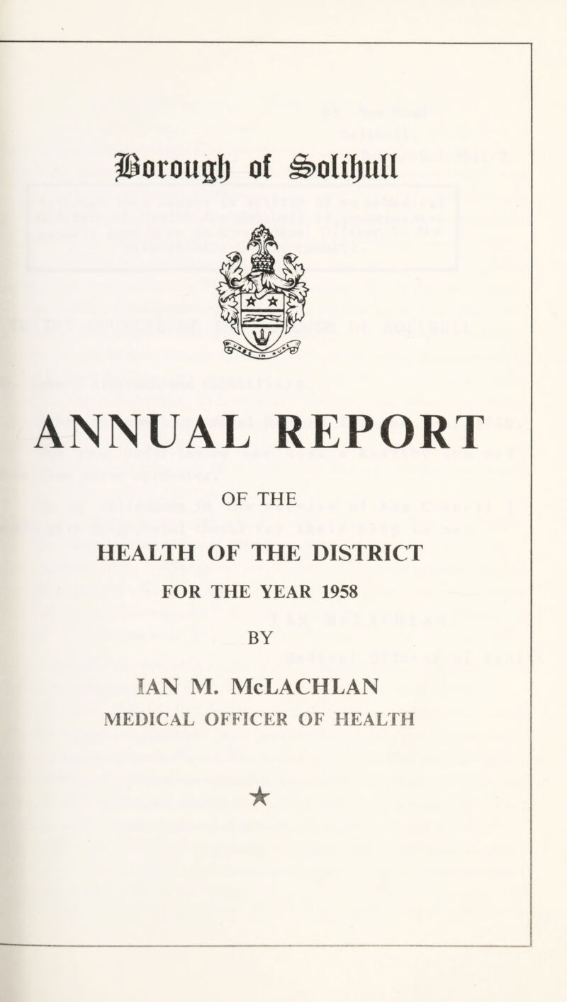 Porougl) of ANNUAL REPORT OF THE HEALTH OF THE DISTRICT FOR THE YEAR 1958 BY IAN M. McLACHLAN MEDICAL OFFICER OF HEALTH