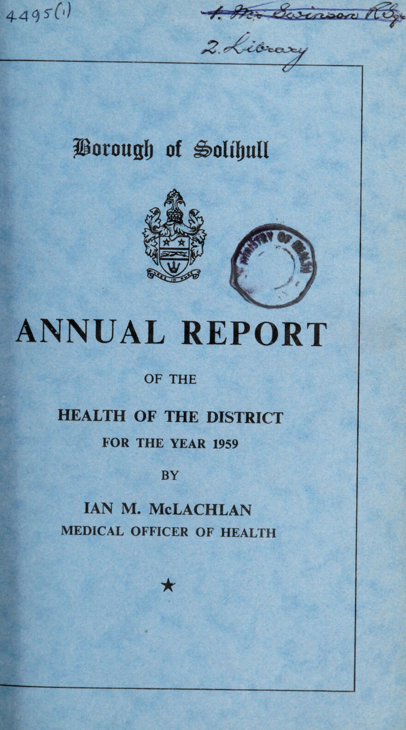 ANNUAL REPORT OF THE HEALTH OF THE DISTRICT FOR THE YEAR 1959 BY IAN M. McLACHLAN MEDICAL OFFICER OF HEALTH