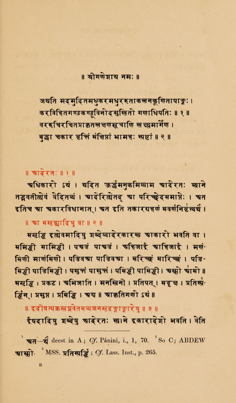 qrTf^fPn^n^faiY^fwt ’TWTfanfa: li i li ^T^faTfawiirJ^W^fTfw wT^JJTT^TW I ^tt if^r wf%m wto: wt li ^ li - II : II X 11 ^f^njnrt s^i i ^?r ^^•pfa'siTT? ^T^Trj: ^rrn 7T13l(f1($W gf^rpR I ^TTfTWTf^ ^T I ^tcr Tfn^ ^T ^^TT^T5irrfxl ^Jrf Tfa rpfTTT*JW I II ^T ^^IJTfTI WT II » II wzii-g T<iN*Tfci ^T^rfr mfa ^t i RTftqft I trsre I ^jfwt 'SITfwt I W f%^t *TTWf%Wt I Rf%^T RTf%*m I WTft^ I Rf?- fa^t RTf%f%^t I Rlxf RT^xi I qf%^t RTf%^t I ^WT ^TRT II i -j?^? i ^fvr^TfTi i Tisffe^t i ■JffH^i *f ^ i *fW- f^*rj i T?f%% i ^ li ^T*f7r»nrr s^j ii II II 3 II t^Tfri 7^1 ^T^Trf: T^TTT^^T VT^ffT I 3fa —ijj deest in A; Of. Panini, i., 1, 70. So C; ABDEW l*^p|r. 3 MSS. Tjf?f^ffgr; Of. Lass. Inst, p. 265.