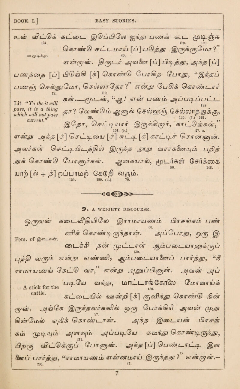 : QpU)-!B§l. £_637 6$ lLQcS &lL<53)1— @© LJ l9(d 61) g07Ti£7 UGmtEJ <9^Z_ (LpL$_(03r 131. 170. 123. QarTGmQ [fj] ? 40. <676VTQYJ<SST. (S0L_/f ^61l8oST [zj] «jyf6£5 [l/] U6m^®n^ [l/] i9®i&Q [<55] G&rrsmQ GurrQp Qurrs^i, Uj§}iu<su uGmt&fj Q^&Ojq^iQLnfTj Q&<sti®dirG>&irr ? srmj,v Qu@l& Q&rrsmi—rnr 72. no. _ , , css err-7701—637, u,jrz/ <57637 uemm ^ljuuluulL / Lit. “To the it will ^ 5 ^ 199 IZ’hlainotpZ Gff&ffli© GffAso^aiA^, current.” 39. 120. (5.) 242. @(?^/r, Q^flLls^iutit <5 tr lLQ iej & err, 151. (b.) 27. c. (oT<o$rjpi id£5 [i1] Q^L-L^mtu [<£] [<55] &iriLu}-& Q^rr^m^)<shr. <oUit<$err Q^LLi^uSh—^Ssd jprjpi <surnrcsdssriLjld unfits £$<% Q&rr<o?fsr(I>) Qurr^ir^eir. ^m<siu.Tsd^ ^Lpi fT^BGTT (ecJIT&GU)^ LutTfb [so + puurrLDrQ Gc9&G<$ qj^ld. 190. (h.) 143. 120. 70. 9. A WEIGHTY DISCOURSE. 61)00/637 &6nL-<s£i>j£luSlQso ^itriLtriuGiftrih LGir&fEiaii) u<mr w 50. 633$a; G)<s/re33rz^_0/F^5/r63r. 'jyuQufr&jj) ^0 Fem. of filGVi—iLieAr. 65) 57637 0/ / /ror 130. LLUStf) L-.IU rr®p!3S(3j u 6170ZJD (57637J2/ (5T 6MT 633$ j ^^LnU&DL_UJ IT cfoftTLJ UTIT^^J^ “/§ rrirLLfTlU 633T/E7 G&lLQ GUITj <57 637J2/ «jy6321 LJl§\^GIT. ^617637 «jyzJ/ uisj-Qw (oUthgtf, LOfTLJ IT (Hi (c <S IT^O Qunroitrius 130. = A stick for tlie <£L—<oJ)L—llSl6l) £££637/$ [<$] 063$/6^7 Q65/T6337© /$637 0637. ^t][E}G<S @0/5)^61//f<356Y$6)) 6^0 QuT-sQtf) .^61/637 0JS7 Q<oStGld6\) (ojfSlai G)<£/r6337z_/rear. ^gg)L-UJGst l9j-&=iej <SLI) npi^tLjlS) «-gy6Y70Z£) J£J U U l^Q IL] 3rLLtb^U O<5&/76337Z£_0/5c£ji7J 211. t5)/D0 lLG&(3jU QufT^m. [l!/] OZ_Z6337Z—/7ilz^L @61/ (fasTLJ LJlTlT35£Ffl, uITfTLLfTlLJ 633770 67 63763770/7LU @0050/ ? 676370617.— 230.