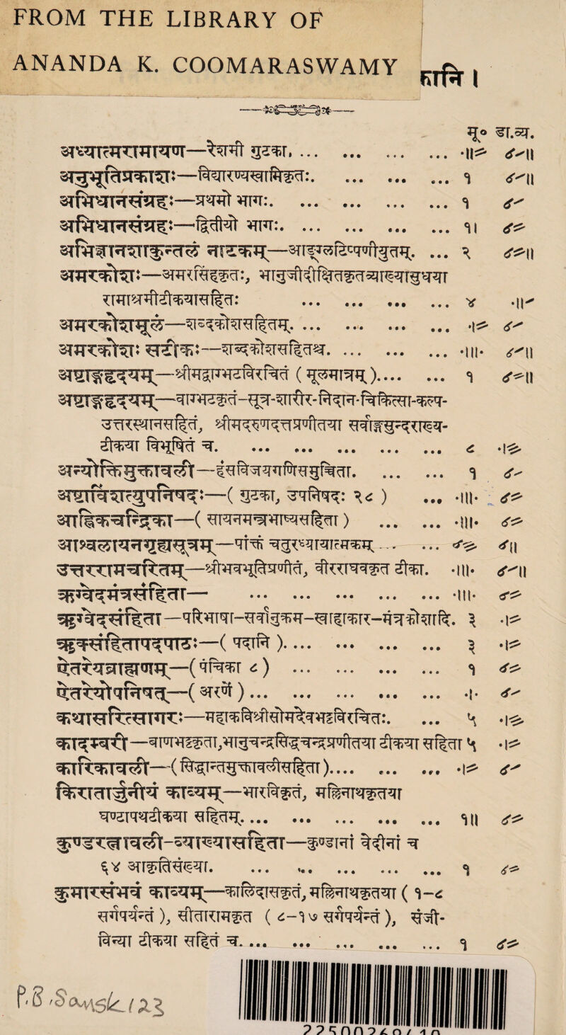 FROM THE LIBRARY OF ANANDA K. COOMARASWAMY ^ . —— ^r.sr. 3T«rejrom*rJT-Jfcnft gsw. ..-w& ^ sflrggRwstnsr:—fcw*renfri*t:. ..<i <s^u arfinrpT^ra??—s«wt w:.i ^ 3lfvp*FT^JT?:—ft#ft wi:.<u ^ srfvrirTJi^rTirfcr^ »n^^—... s <{&\\ srareRfan—3R<Rtif?r:, wgsft^Hlraf^airesng^qT .. ... v -iK srercsitena^—^€ftref|<OT;. ... ..'. ... .>\'^' ^ sn^Rht: ^iitereftasr..-m- t'\\ (JJ5W?mq,). <i 4*\\ Jttq^qr fqgfira =q. e. •{■%. . <\ ^ 3rsrf%5Tr2'if?r^:—( g^, ^) ... -m. ^ ssTTfiPS^^T—( HPRJT5PfiM?ri|ni) •in* <*■ ’tt^r ^^^raicHsu ..— ... <*& -j-ii grr^TT^rRag.—*ftremf^r ^et. -m* s'w ^j^jRr^rr^r— *111* gj^fl^TT^TTS:—( ). | .|s=- (qf%^r c) . <i ^^rtqHr^—().i- *' ^rerfe^FK:—... h -m& sreqt *r%rr H -\> ^TTR^i^r—(%FqgwqsfcT%rr).... -i^ t' 5urc%a, nfi^r^qr ^siqsreR^T *iff ?ig.. <j n ^ 3TlfTRlOTFf[. ^ fo ffSTTC#^ J#^I«T5?I5II ( <1-4 ^qq^Ni), g'lcTKtHfcf ( i-ivs gfcrfor), ^5ft- ra^rr sfaqr *rf|<r ^. . <i ^