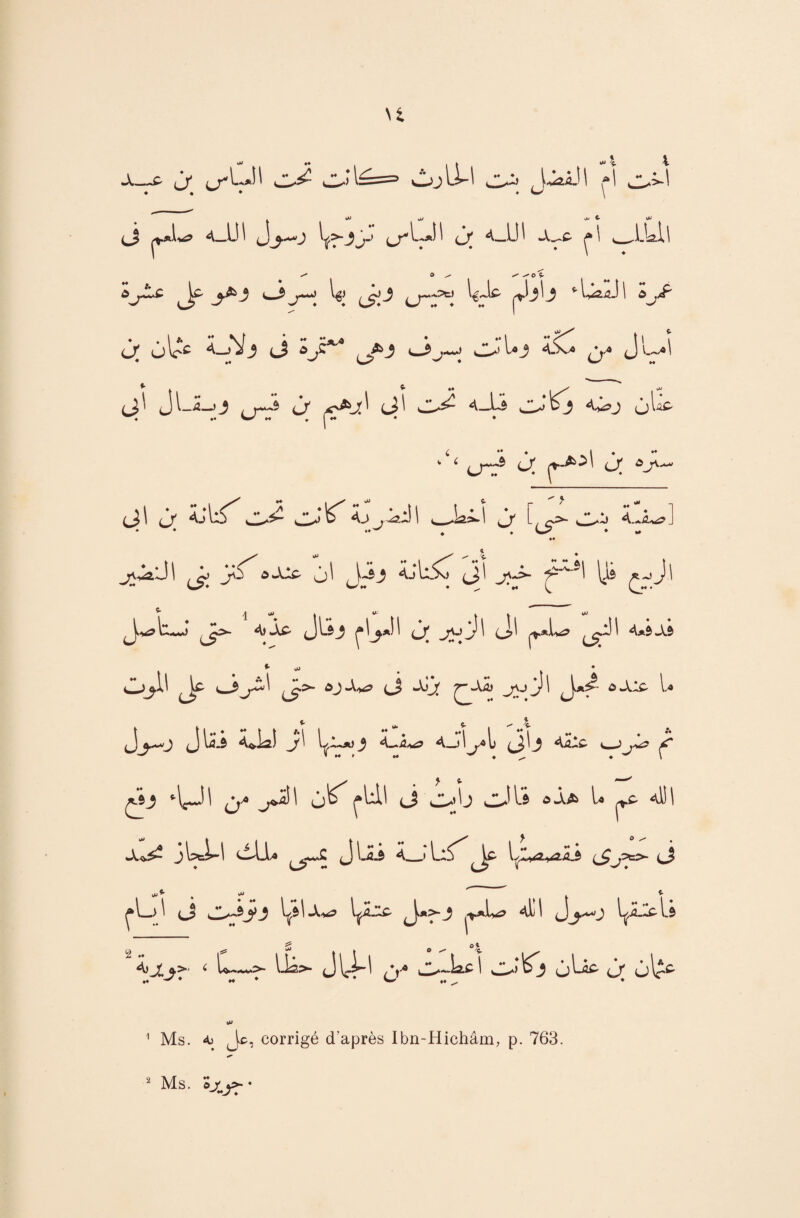 4«.L1^ -v.-C' ^.^LWil '“J^ Jp y^-J ^ (i;-5 l^Jc^ p-b^ J *'1^æJ| ô^/ ^-jVj (3 i<J1^’b J iSv^ *4^ (Jb^l ♦ »« »« Jl_Æ—)j / r*^*^ ù A-Lô (jUc' ♦ ^ ‘ P ^ *1 * .4 isl ♦ '• ^ L/ Lf ^ (Jl Jr Ajl:S^ cJ^ ^a.^\ Jr L^>- ^i:^:) aJo^ ^>IalJl ^ ôAIC' ^jl <jb.^ (3^ ^-*-^1 ^J) C.5^ ^ l<^*l-vi^ L5r^^ ^*ô-Xô ^ JJ ♦ Oj-1^ ôj-V^ (j cl*^ ôAlc- U j'^ A^û.^ <l_jl^l) (3 b ^ ? «• ‘■Içwn ù'^^bll (J O’b b AÜI j\>^\ <tX\A ^_> l-ifT^(^jZfo- (3 ^l—) ^ 4 **^**^j>^_^ I^ôIa^ 3*^-^ ^1 3^**^-^ l^iî-^c-Lô 2 *= ^ t t O ‘ \^>‘ Jlcr^ uI^*.L.cl ^^^^3 ùLâc^ u; olr^ ^ Ms. Je, corrigé d’après Ibn-Hichâm, p. 763.