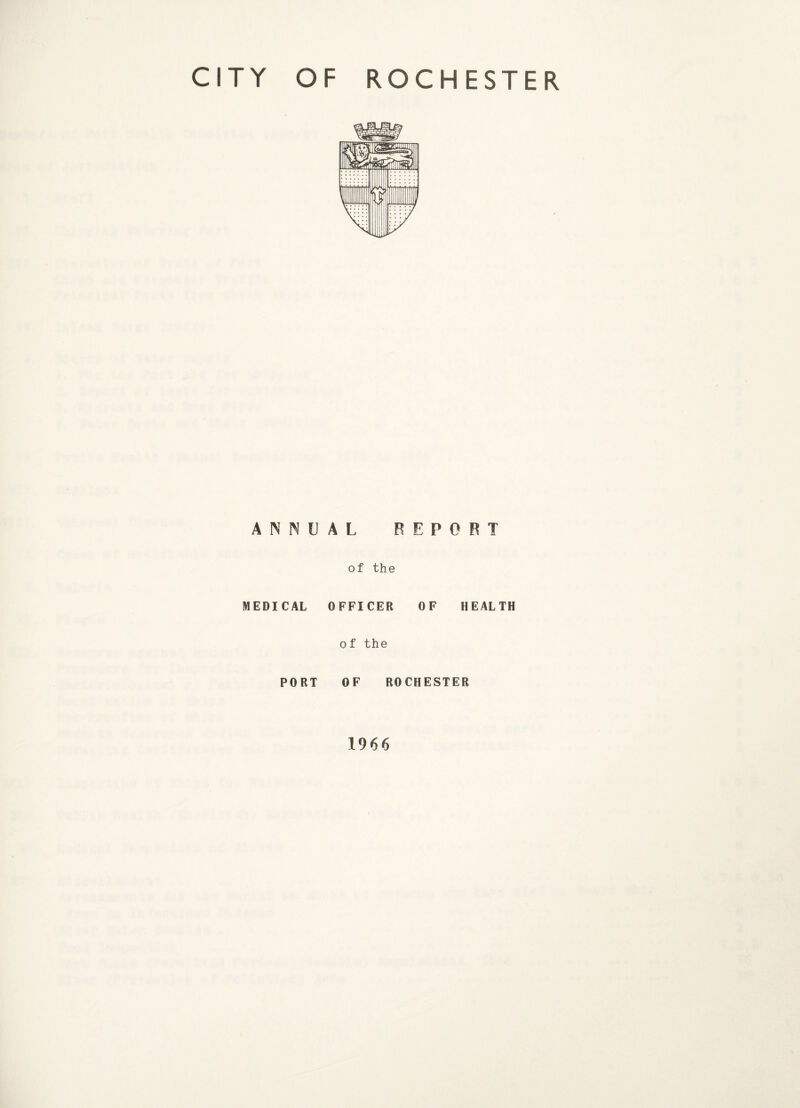 CITY OF ROCHESTER ANN MEDICAL A L REP of the OFFICER OF of the 0 R T HEALTH PORT OF ROCHESTER