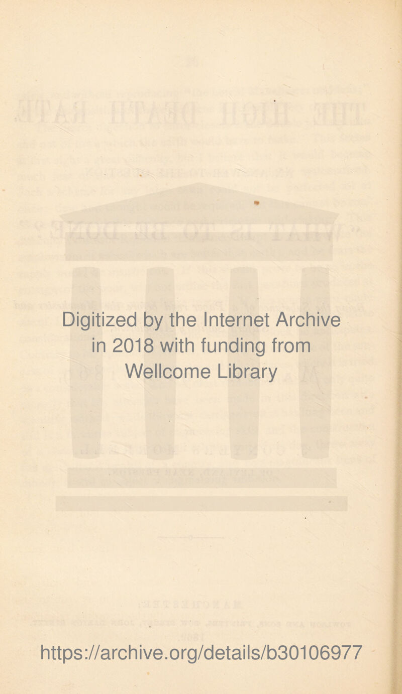 Digitized by the Internet Archive in 2018 with funding from Wellcome Library https://archive.org/details/b30106977