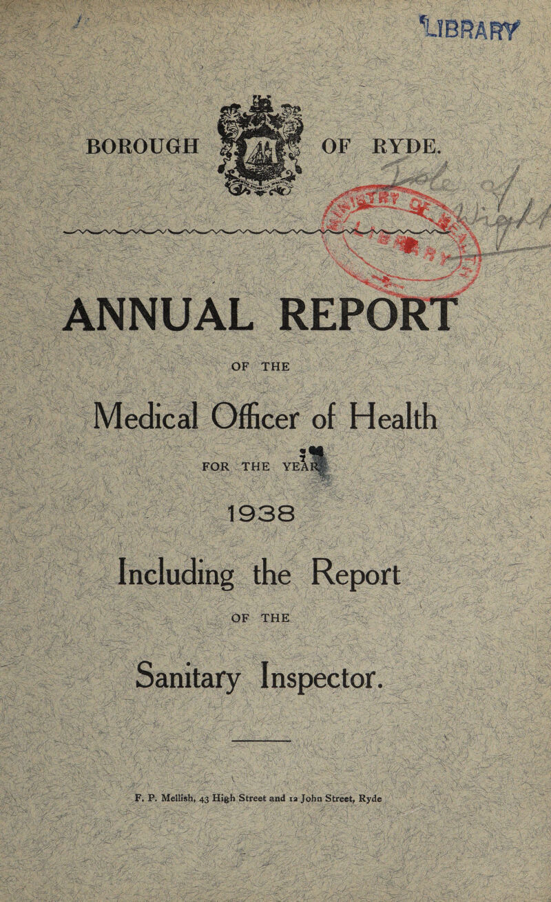 BOROUGH OF RYDE FOR THE YEA F. P. Mellish, 43 High Street and ia John Street, Ryde