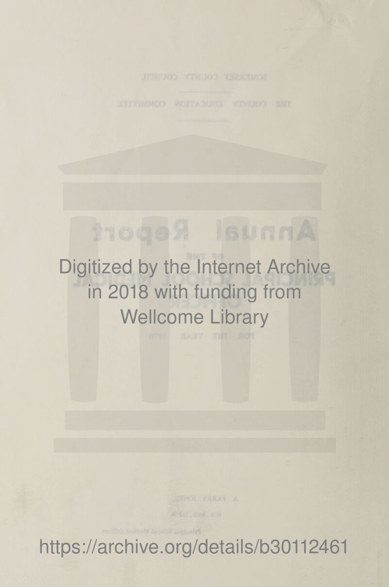Digitized by the Internet Archive in 2018 with funding from Wellcome Library https://archive.org/details/b30112461
