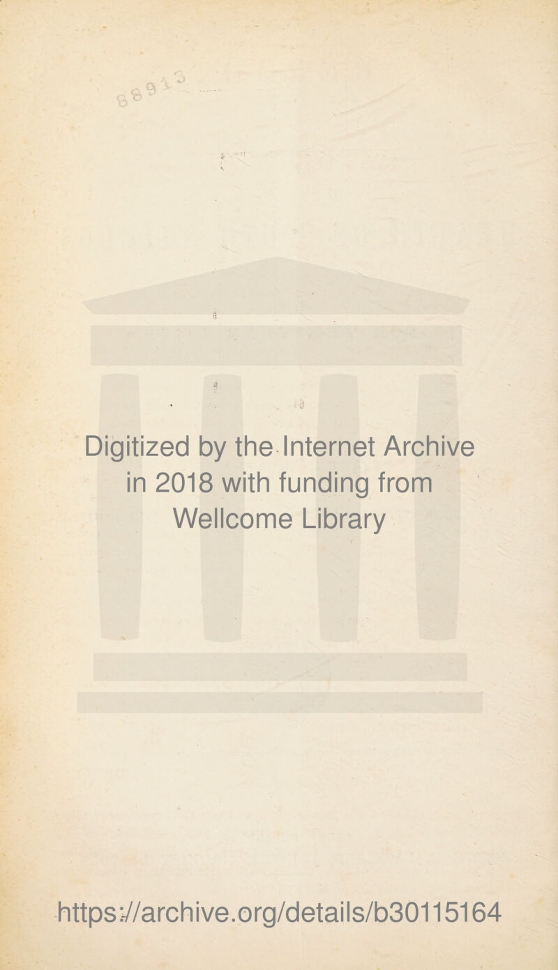 Digitized by the Internet Archive in 2018 with funding from Wellcome Library https :7/archive.org/details/b30115164