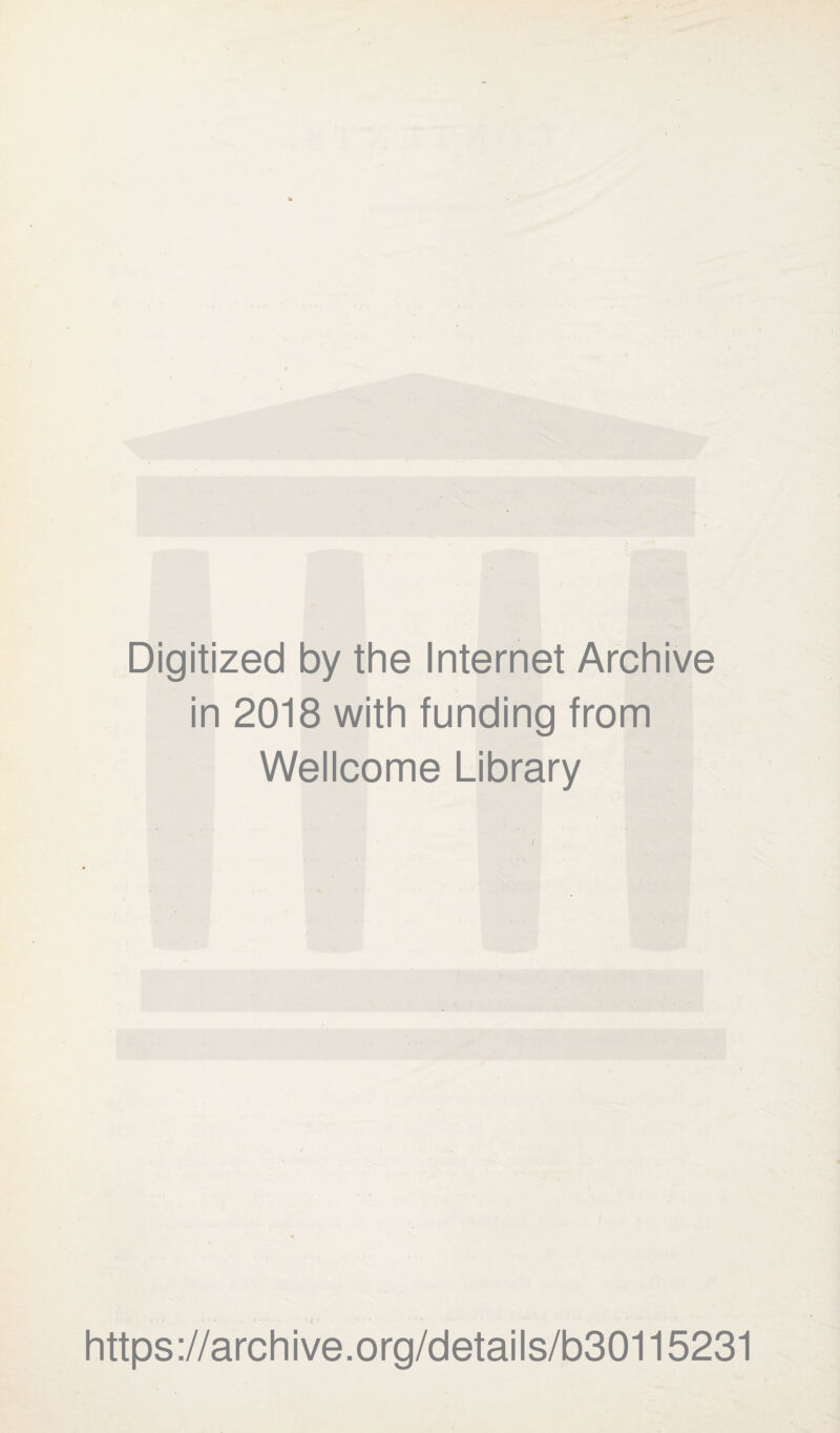 Digitized by the Internet Archive in 2018 with funding from Wellcome Library https://archive.org/details/b30115231