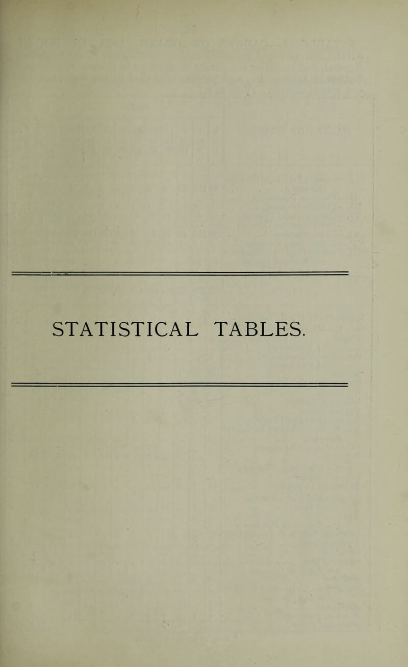 STATISTICAL TABLES.