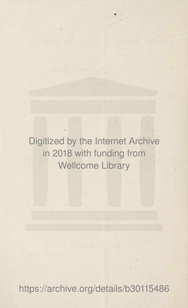 Digitized by the Internet Archive in 2018 with funding frorh Wellcome Library https://archive.org/details/b30115486