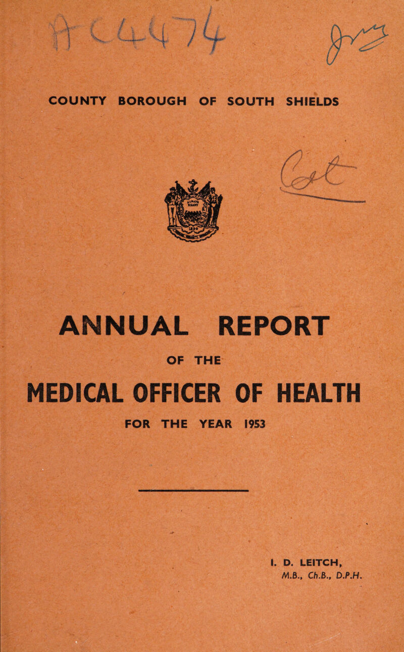 ANNUAL REPORT OF THE MEDICAL OFFICER OF HEALTH FOR THE YEAR 1953