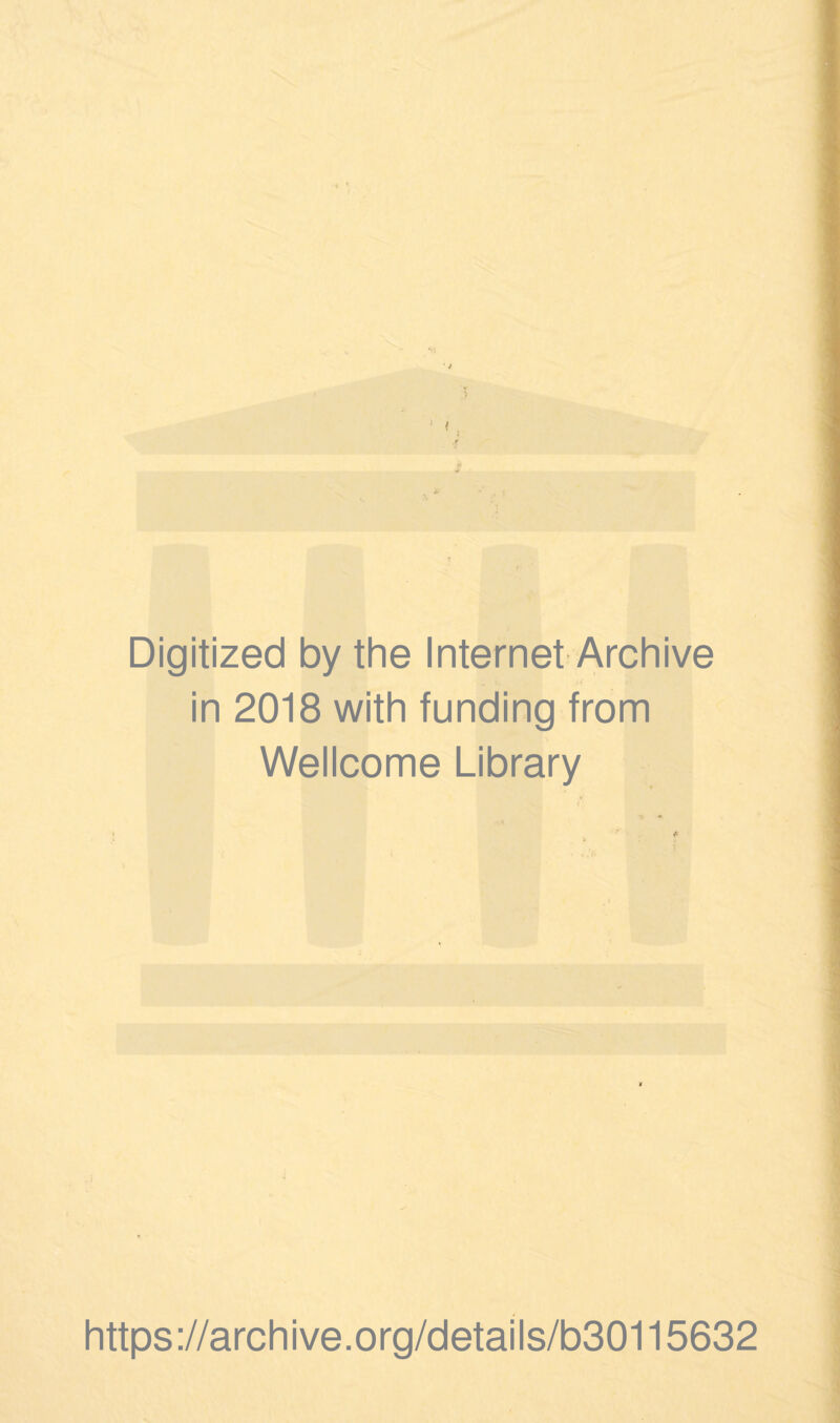 Digitized by the Internet Archive in 2018 with funding from Wellcome Library https://archive.org/details/b30115632