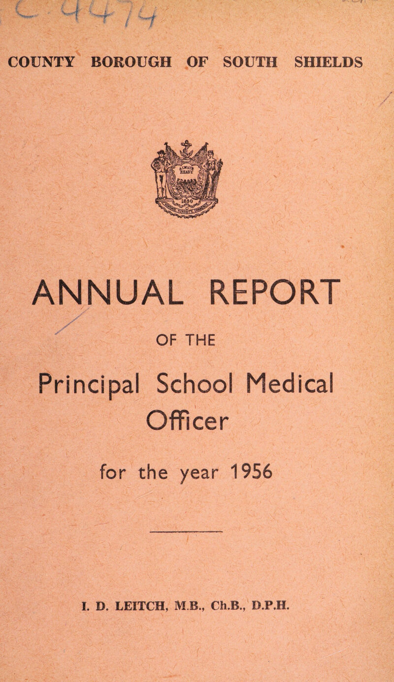 ANNUAL REPORT OF THE Principal School Medical Officer for the year 1956