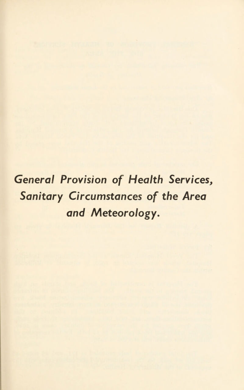 General Provision of Health Services, Sanitary Circumstances of the Area and Meteorology.