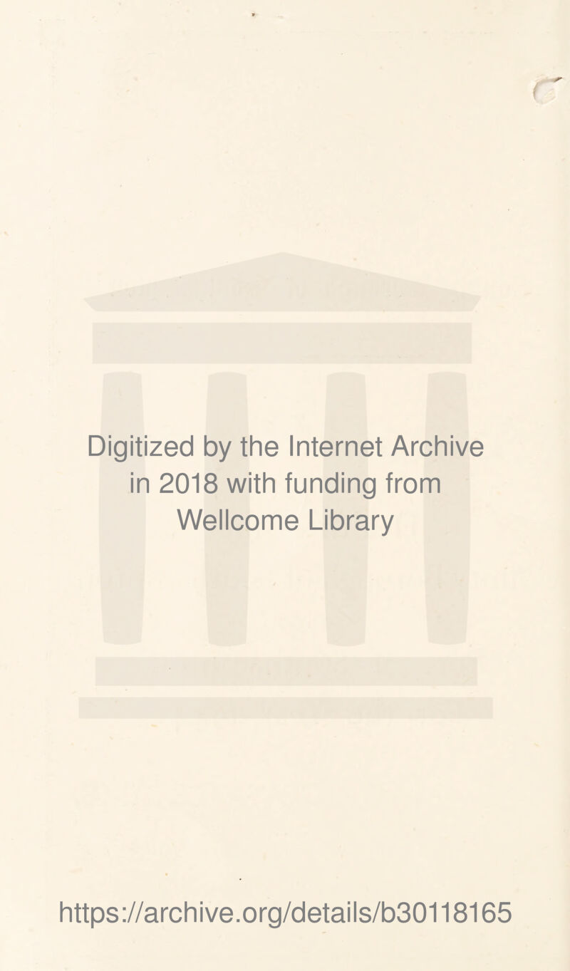Digitized by the Internet Archive in 2018 with funding from Wellcome Library https://archive.org/details/b30118165
