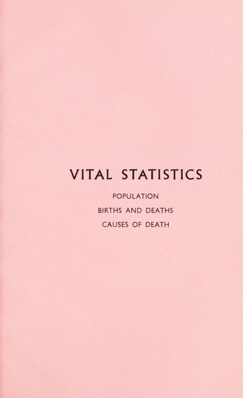 VITAL STATISTICS POPULATION BIRTHS AND DEATHS CAUSES OF DEATH