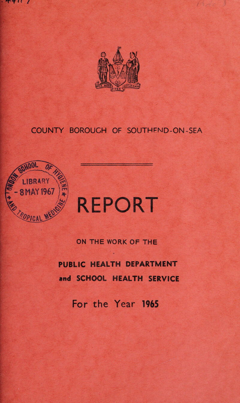 REPORT ON THE WORK OF THE PUBLIC HEALTH DEPARTMENT and SCHOOL HEALTH SERVICE