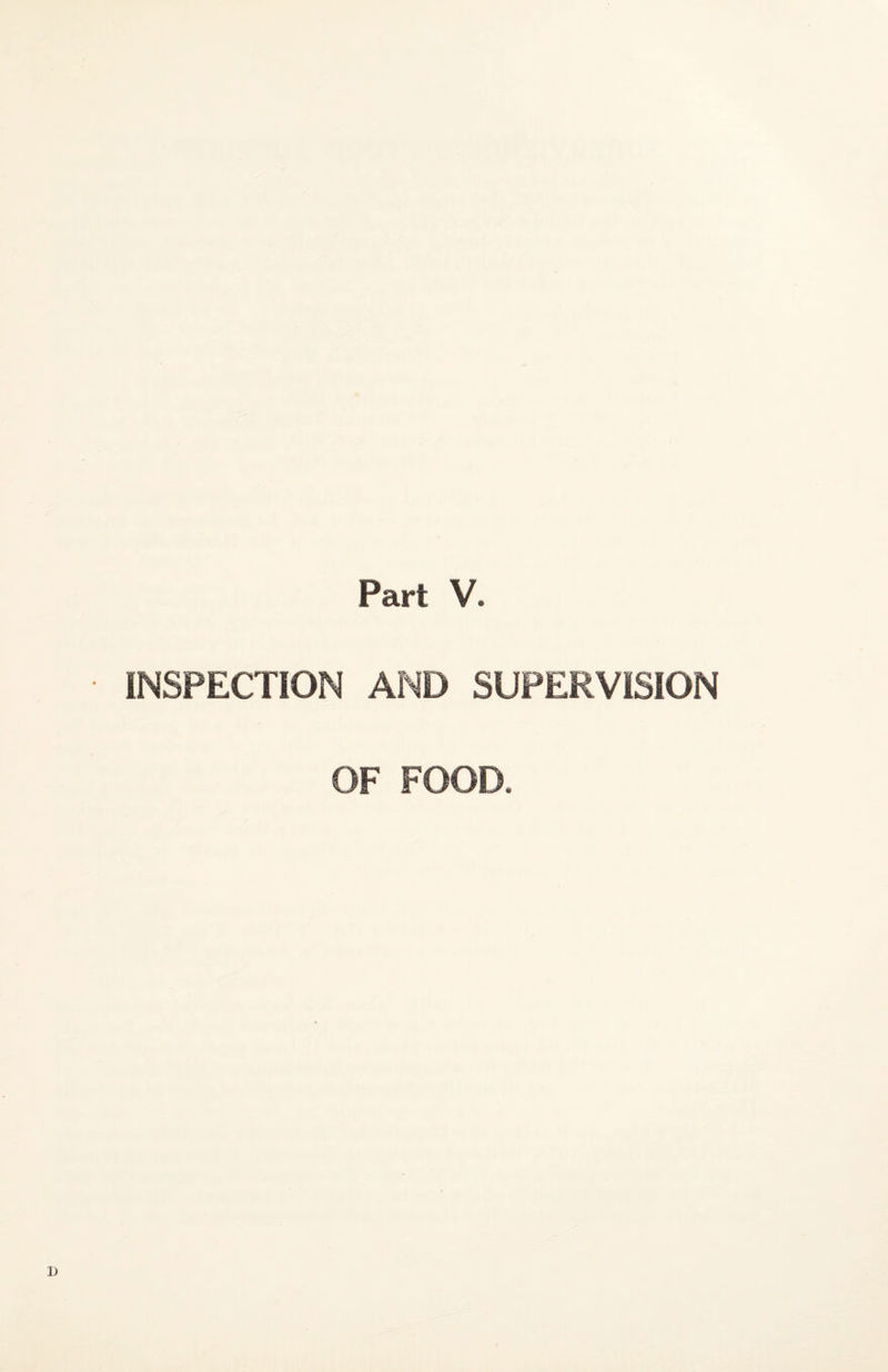 INSPECTION AND SUPERVISION OF FOOD.