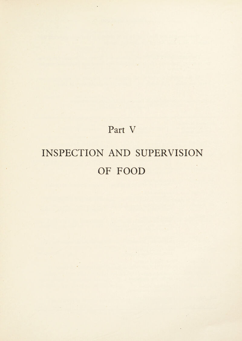 INSPECTION AND SUPERVISION OF FOOD