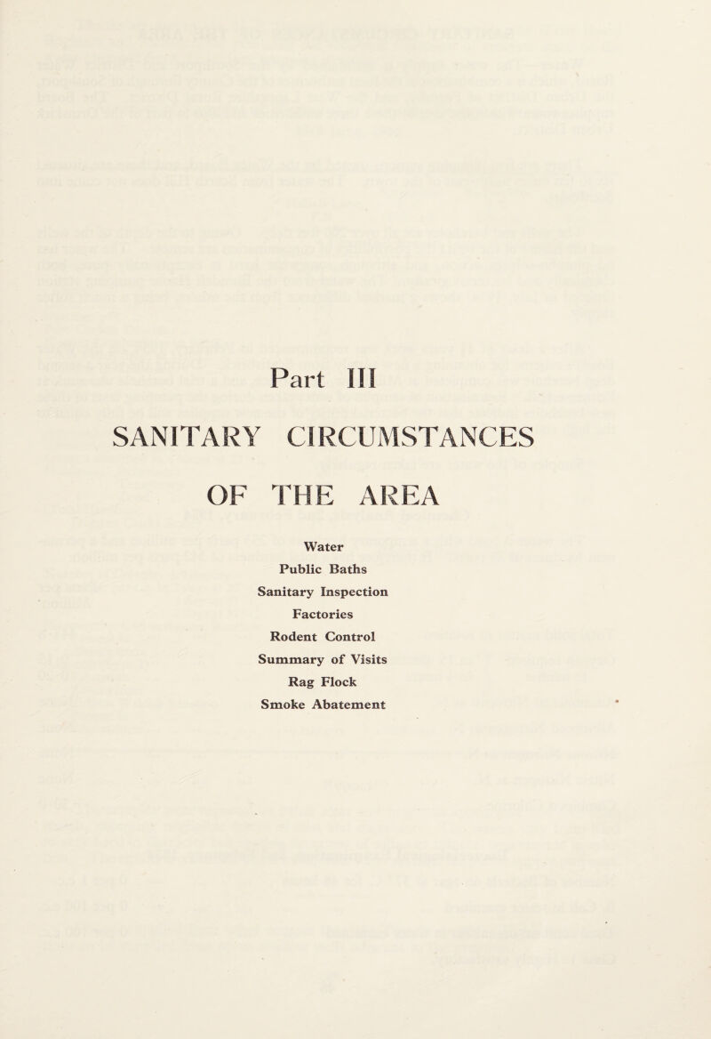 SANITARY CIRCUMSTANCES OF THE AREA Water Public Baths Sanitary Inspection Factories Rodent Control Summary of Visits Rag Flock Smoke Abatement