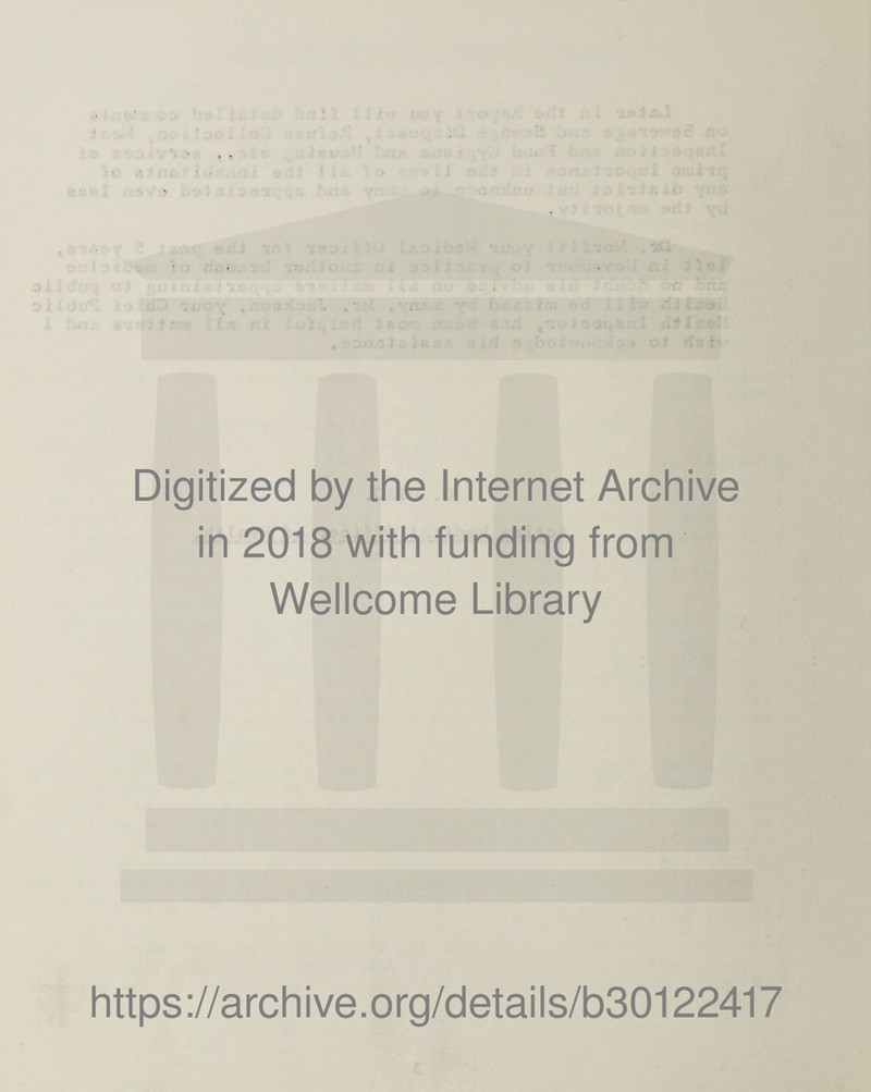 ' it * ; . ;. . ; : : ■ •• ; Digitized by the Internet Archive in 2018 with funding from Wellcome Library