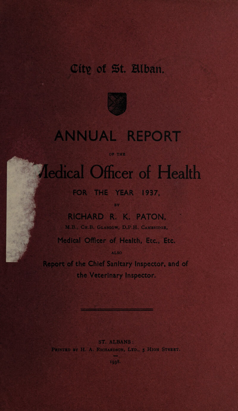 OF THE FOR THE YEAR 1937, RICHARD R. K. PATON, Glasgow, D.P.Hi Cameridge, Medical Officer of Health, Etc,, Etc. Report of the Chief Sanitary Inspector, and of the Veterinary Inspector,