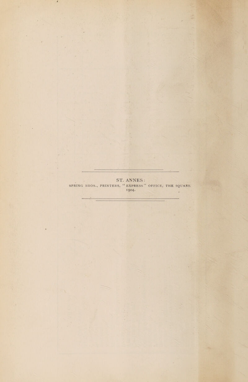 ST. ANNES : SPRING BROS., PRINTERS, “EXPRESS” OFFICE, THE SQUARE 1904.