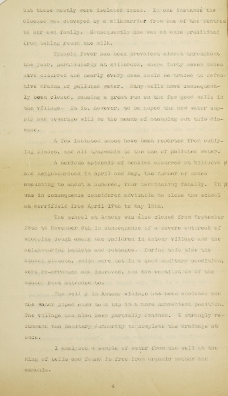 Li.c/^'oiy li»oiar.ecJ oai,t,o. x.i oat. Inst^n^e .the ; awavoyeu uy a iciiKoarrltr i'iv’‘t oae of one .jentrea oo xicx' o»jM I'aLiiilo, . 0'^!iotCiae.'*tio oao at o.ijt; oroalhloed xi'oiii ^hiab roouio ouo .'itilk. Ty^aolo lover aao Looa jji-evalont ainKot threa^liout oao jear, parti :3 uicii'ly at »«lllorook, ^^iitro foi*ty 4even ::atoa aavo oj^-iirtu aoc. aoarly evoxy naae cooio tive t raiiit oi* poilaoeo ^?ater. hiaay 'vellc. iy 04^011 oloooc% a run on ti*e Oj-ao V i. X • JL o f« no'^oveX’* to <.>0 Xiopoo ply aiio ocrtoi'^^o will 00 txit? :a^aua of oe or an 00 to cefeX’ nav e noii..>o*4 no a t— fo^ ecoO ./olin in o*it; row vatrcr tap- plnti oat, cUo- OcxoO « A fov/ l^olcfcOtrU naooo have oe-en i'eport>ec frc-jn oatly- liii pl«,nco, ano .-xll oi’aneaDlo to t»ne obo of poiXutec vfater. A ncx'ioajx opii}.e?sin ox ^neanlto o-;c.ar'reO tt, Villacve ^ auc nei^iibo^xi'nooc l:i ApX’il and may, tno namber 01 nasto aaioaiioiah to aocat a aonoieo, I'oji- tei* laatiiiy lixtally. It, viat in nouooqaetnoe oonsidtreb acvinaoio to nlooo tne .^iCJtiool ut lloic rroxi Aj.-rli r/tn to hay ir>Ui. Int. oinooi at A;it,ou.y ♦/ao alt«^ olotoc'- fi*0M r>t.ptetber k5tn to !.cvo:iioer ota la ncni^ctiueiine cf a severe o<itbi‘eak of f/noopian noaga aacng f^ntj jailuroa in Aittuo;/ village ano the iiole,nijOai*iiiy txauloto ano ieotageo. Lai'iu. tnio t!^Po tae wia'wo^ nlooo 00« ifiiaXii •^ox*e «C(^t a^i a go00 *ioro i*e~ai*ra.i;^t;o aiic. iupX*ovcO. a.-o tno vo 'tllation of Uio •xtxAoox x*^ iii Cbttent'-Oo to ♦ Ti.io noal / in A.ioony vlilaoo ii'xt oei:a onnlontd ant’ tue mtci- plpou oovn to a tap la a ?; c^ro jonvoaleax, aotitlou. 'fue vliiago i^o <iioo ootti pEU'tlaljy trainee' . I itroxitly re- noax >fcno t^c banltai'y Autnorlt;./ to jonpicte tnc cralnato at O ill ^ ^ • 1 anal^-^tLi a oa;ip.Lt oi v/ntoi* I'ruxn tnu *«‘ell at tiie r*ini, of■ oeil... a,io fooixc it xx-et lro« t iaioUc 'vattcr ano atQjuoaia • 4 ■i.. r% ■- -m-t '1 lI =4