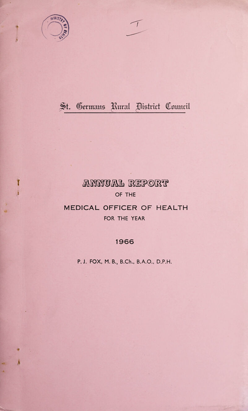Olermatts ^ural B {strict Oloitncil • OF THE MEDICAL OFFICER OF HEALTH FOR THE YEAR 1966 P. J. FOX, M. B., B.Ch., B.A.O., D.P.H.