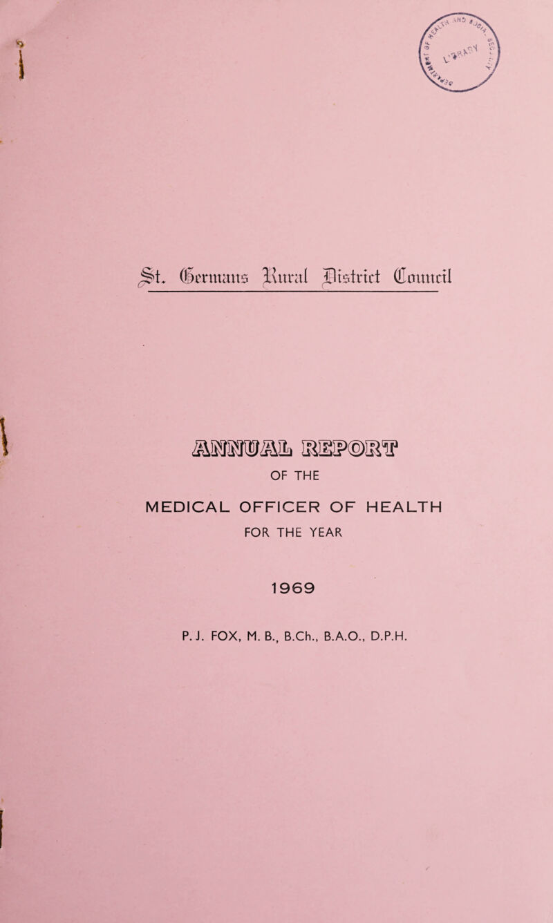 j§L (Hermans Jutral ^District (Council OF THE MEDICAL OFFICER OF HEALTH FOR THE YEAR 1969 P. J. FOX, M. B., B.Ch., B.A.O., D.P.H.