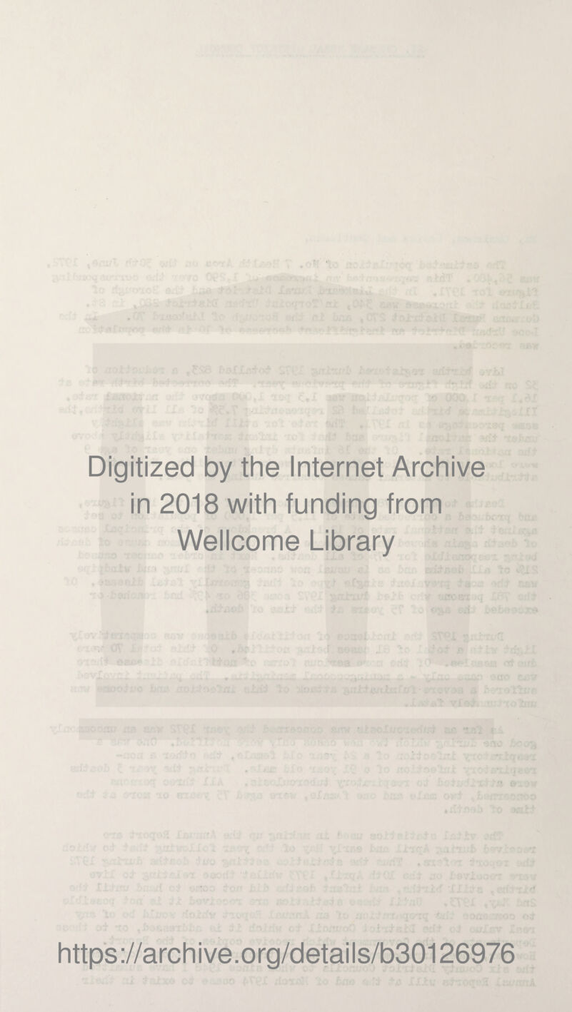 Digitized by the Internet Archive in 2018 with funding from Wellcome Library https://archive.org/details/b30126976