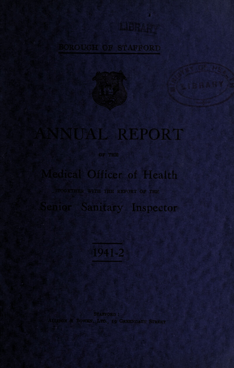 ^''. ■ ■: ^ , «®ir-', ■'> • •'Sc -••-^i'.' -I gy ^,; . .**'• ..t _. = * •■ I • '4 ^ I i^l TROUGH OF STAFFORD i *v%,. i y^, ^ ^ y J/ • ■rr:  ^Tk ■-fc.:-- f^.■< ;<r REPORT OF Tim •.i'> Sdical' Officer, of Health \ ”* .<11^ ,>» . J^ ■ ’ . . r-. •. ' - ;■ . -.v. ■ '*:.-C-' >ETH1^ WITH ito REPORT OF THE V' ■ . y|v — * » •>“ ’f V' « t ii Li'* a 4941-2 :.7V 'S':- Tt: •■-.T Ps2:, '■syfe'--'* 4*% ■fWhv- ‘ - . ■ 'V, Bi-':! V* ^ Stafford : ' B0WSN„^IiT£>., 19 GRKENOte street ■ .*yt, *4 * * . y r ■>* T . •