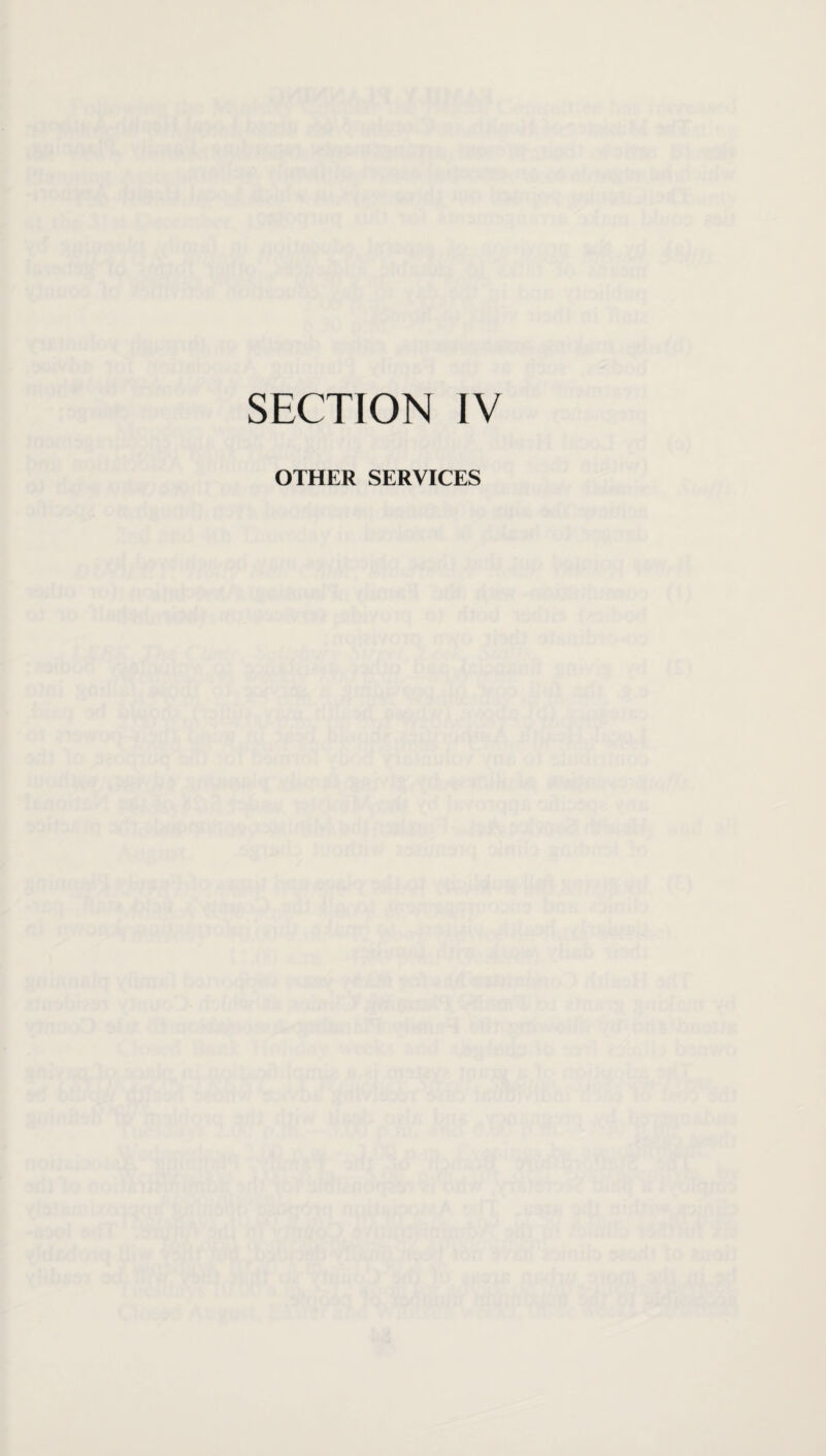 SECTION IV OTHER SERVICES