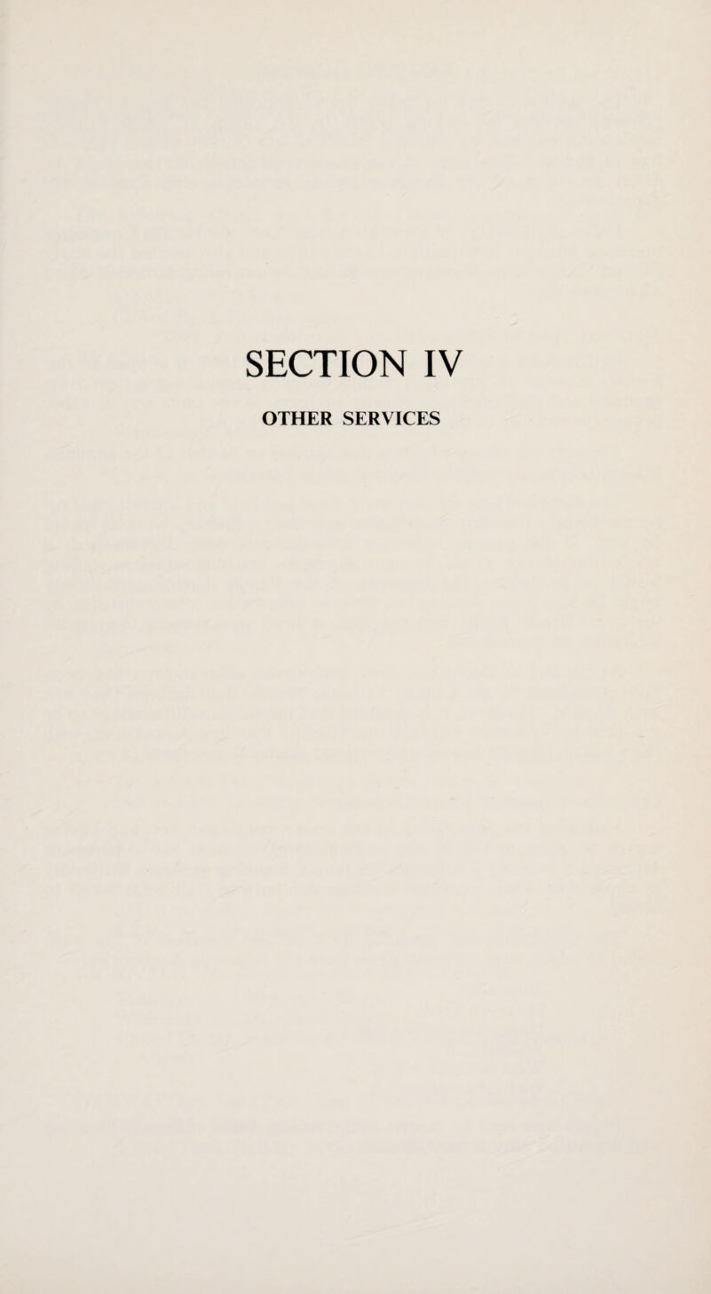 SECTION IV OTHER SERVICES
