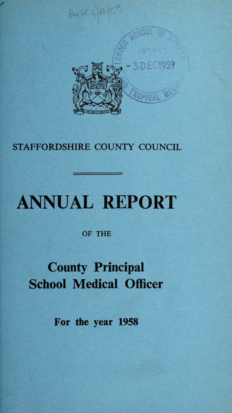 ANNUAL REPORT OF THE County Principal School Medical Officer