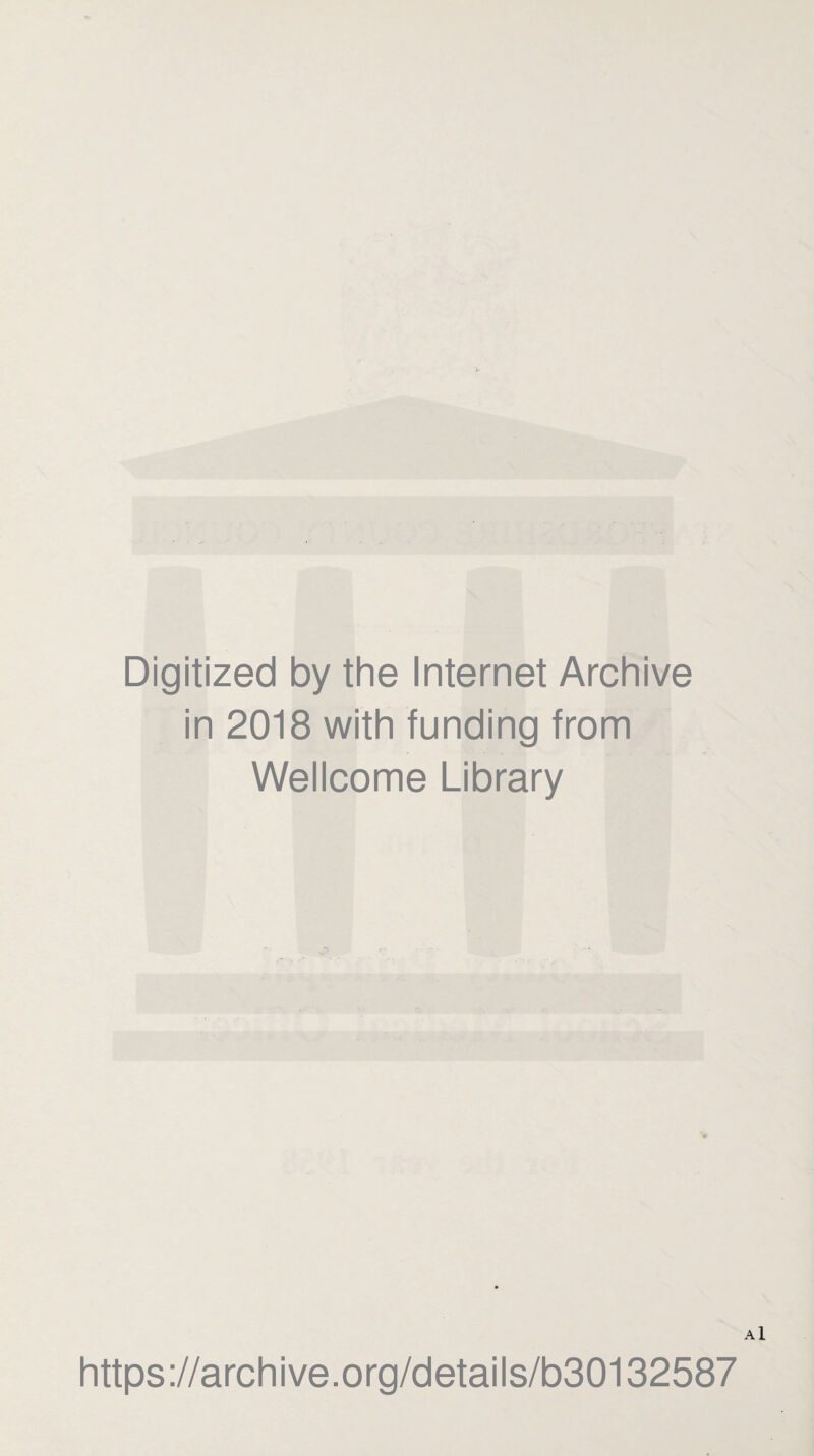 Digitized by the Internet Archive in 2018 with funding from Wellcome Library https://archive.org/details/b30132587