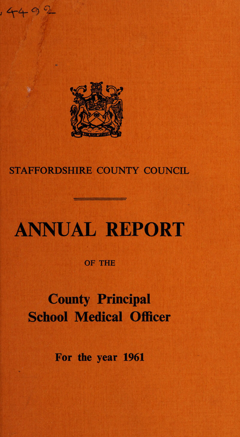 ANNUAL REPORT OF THE County Principal School Medical Officer