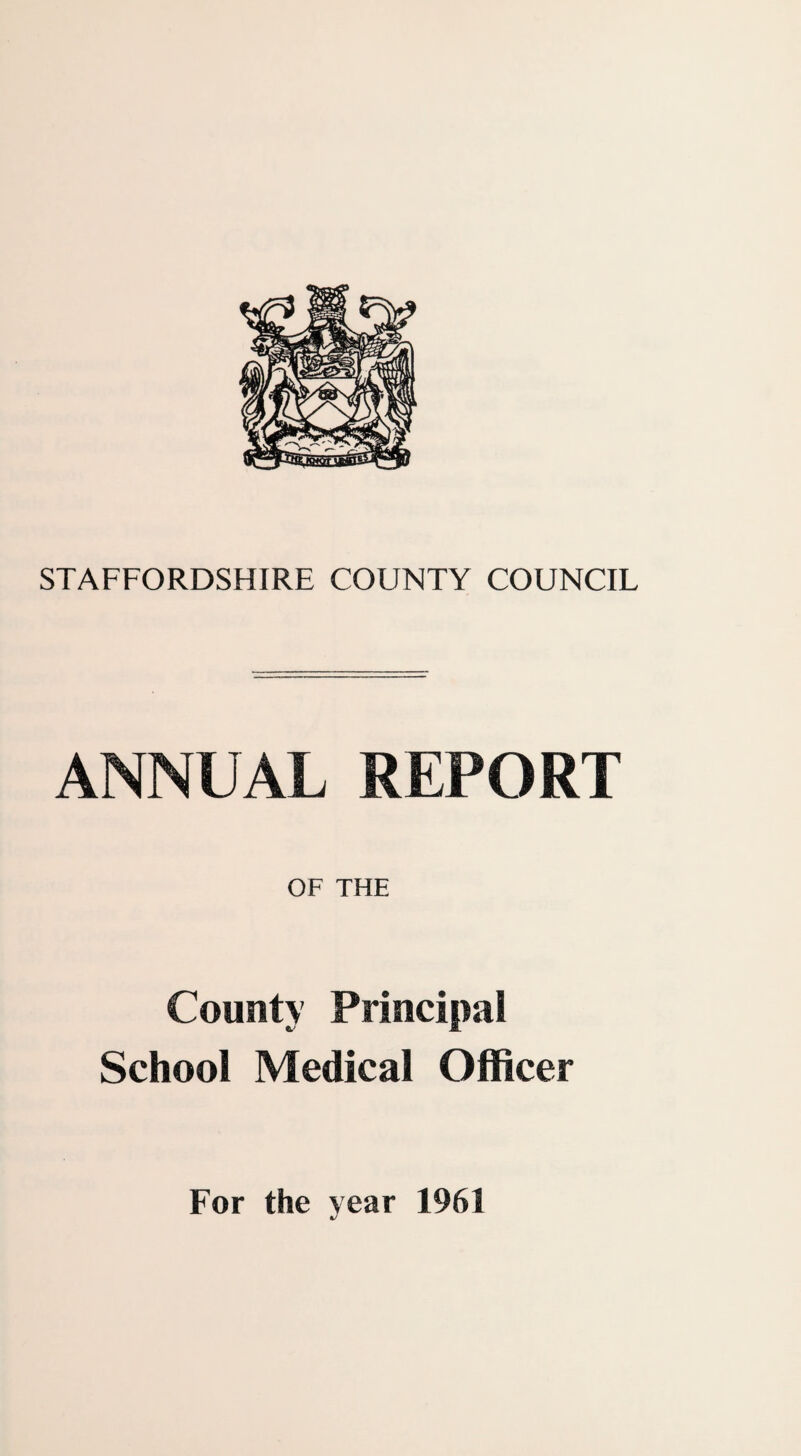 ANNUAL REPORT OF THE County Principal School Medical Officer